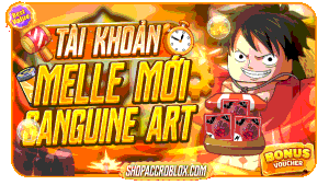 Tài Khoản - TÀI KHOẢN MELEE MỚI ( Sanguine Art )